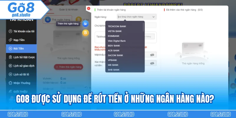 GO8 được sử dụng để rút tiền ở những ngân hàng nào?