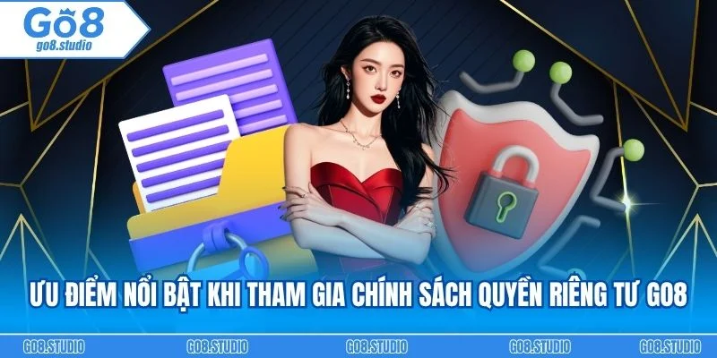 Một số ưu điểm nổi bật khi tham gia chính sách quyền riêng tư go8