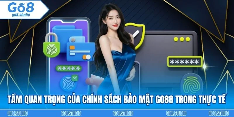 Tầm quan trọng của chính sách bảo mật go88 trong thực tế