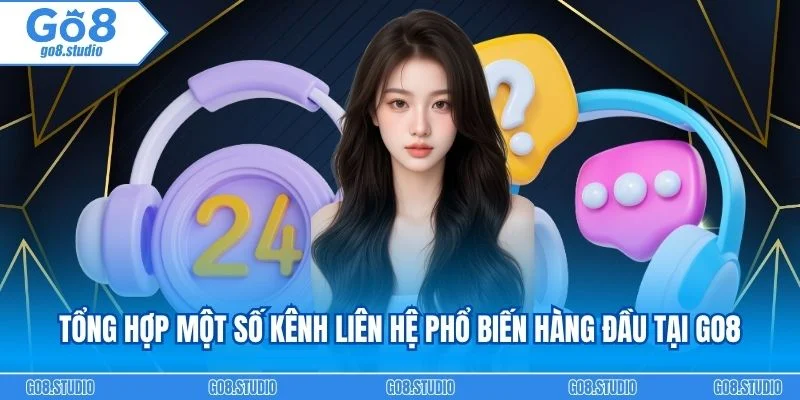 Tổng hợp một số kênh liên hệ phổ biến hàng đầu tại go8